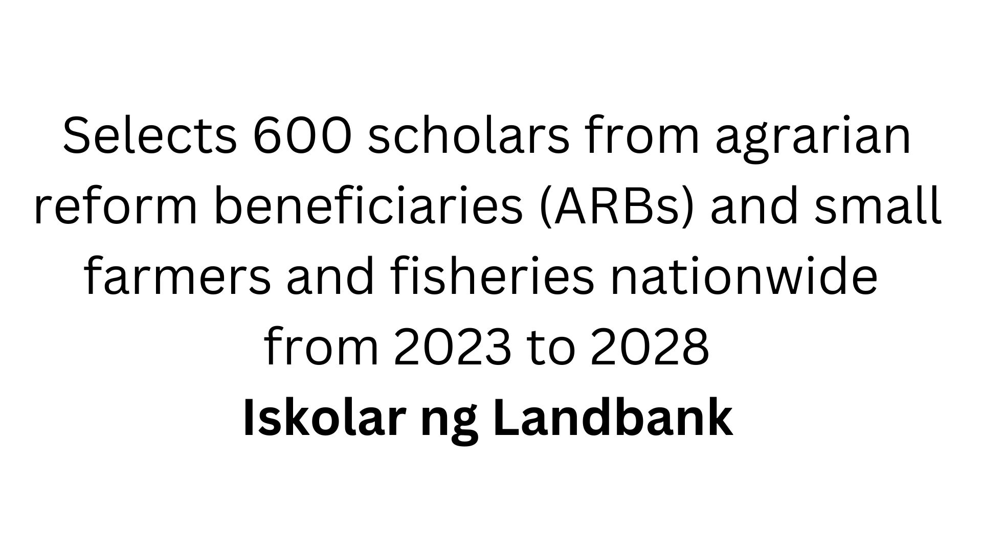 Iskolar ng Landbank 600 students from 2023 to 2028